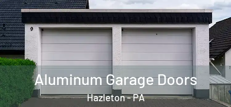  Aluminum Garage Doors Hazleton - PA