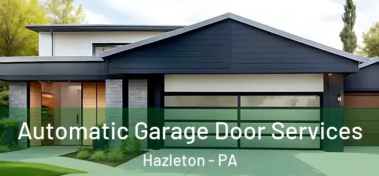  Automatic Garage Door Services Hazleton - PA