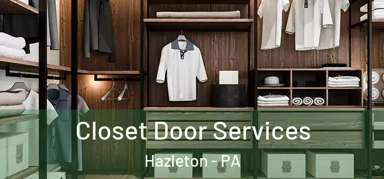  Closet Door Services Hazleton - PA