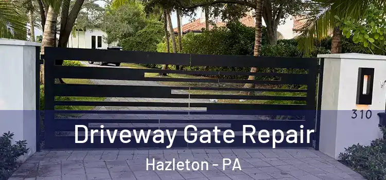  Driveway Gate Repair Hazleton - PA