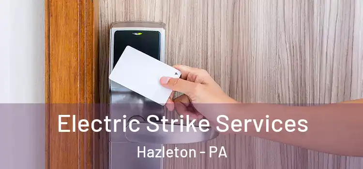  Electric Strike Services Hazleton - PA