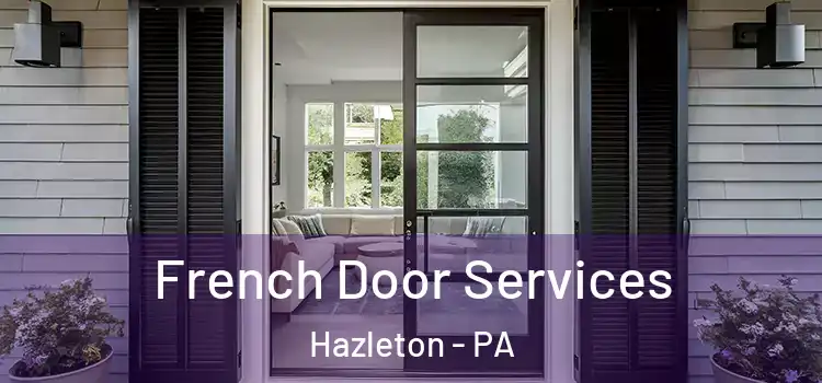  French Door Services Hazleton - PA