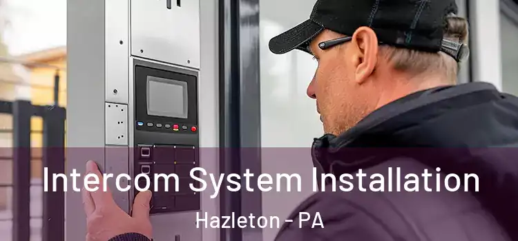 Intercom System Installation Hazleton - PA