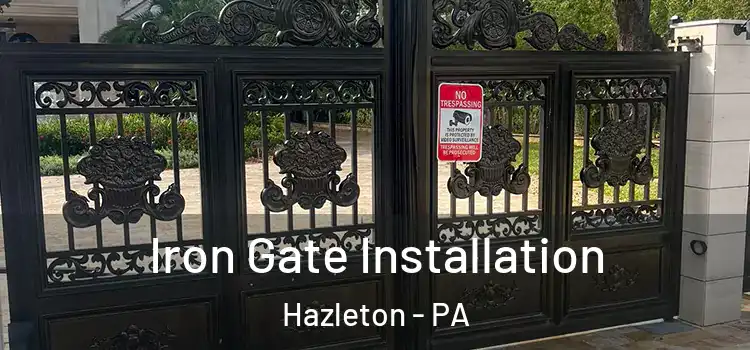  Iron Gate Installation Hazleton - PA