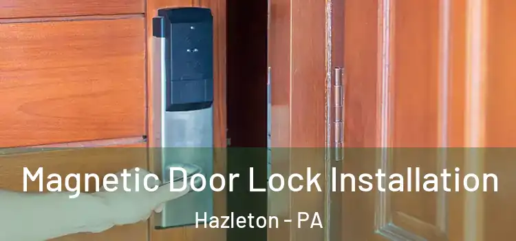  Magnetic Door Lock Installation Hazleton - PA