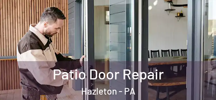 Patio Door Repair Hazleton - PA