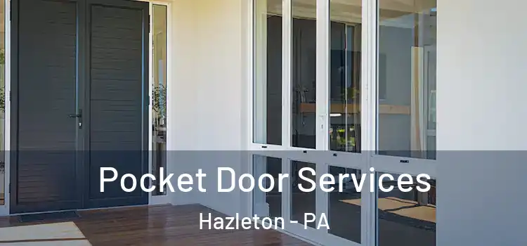  Pocket Door Services Hazleton - PA