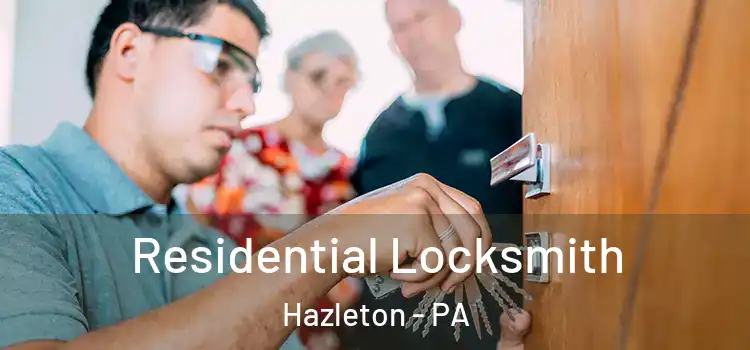  Residential Locksmith Hazleton - PA