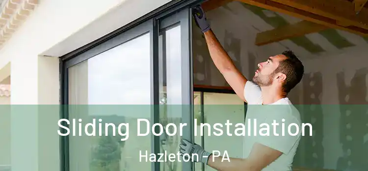  Sliding Door Installation Hazleton - PA