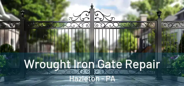  Wrought Iron Gate Repair Hazleton - PA